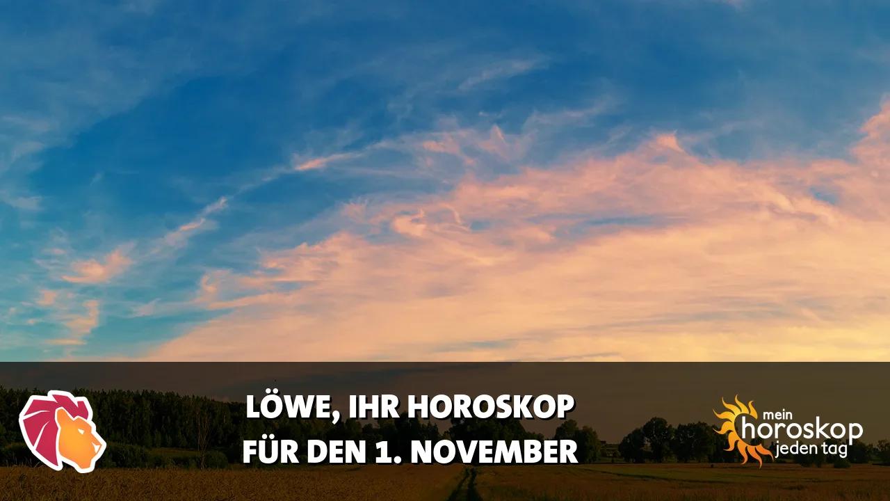 Horoscope Löwe du Sonntag, 1. November 2026