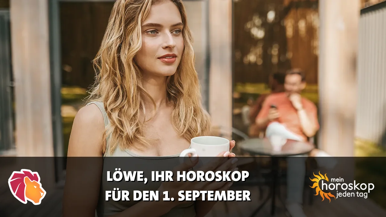 Horoscope Löwe du Dienstag, 1. September 2026