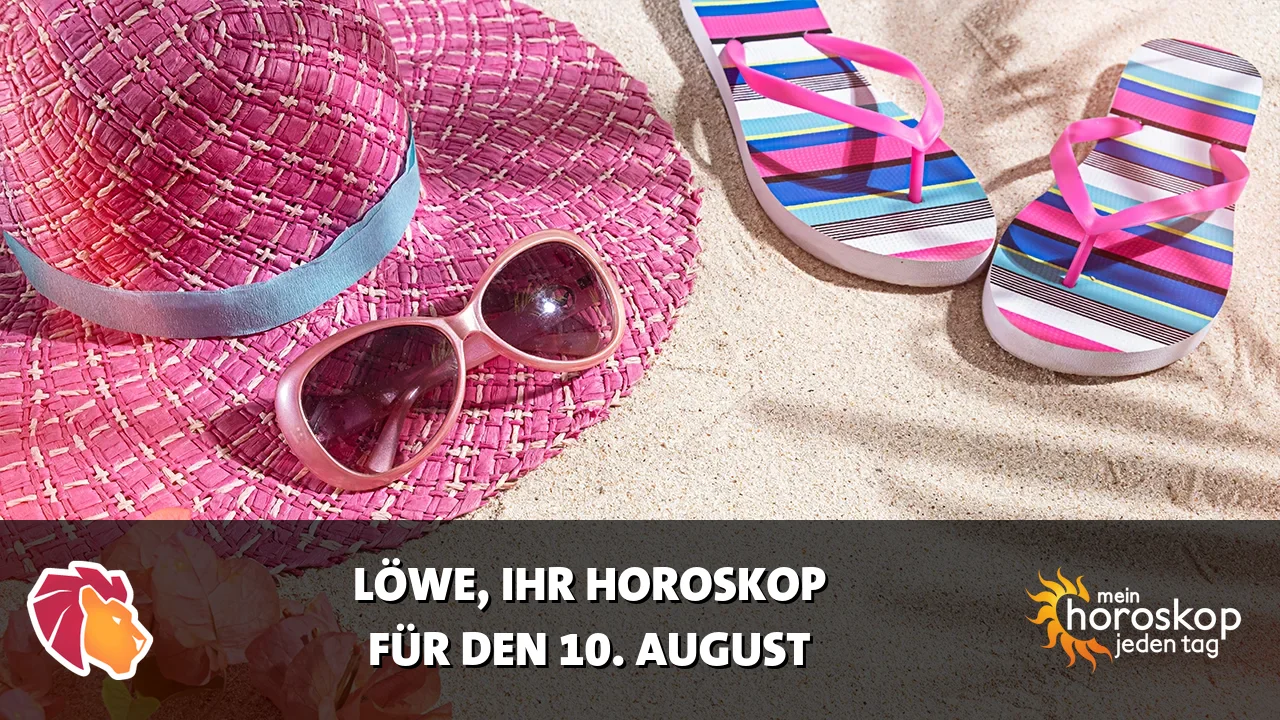Horoscope Löwe du Montag, 10. August 2026