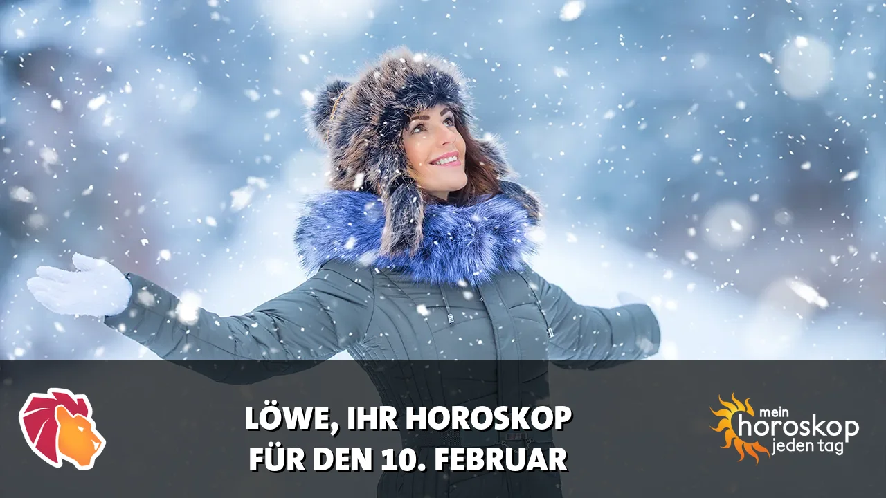 Horoscope Löwe du Dienstag, 10. Februar 2026
