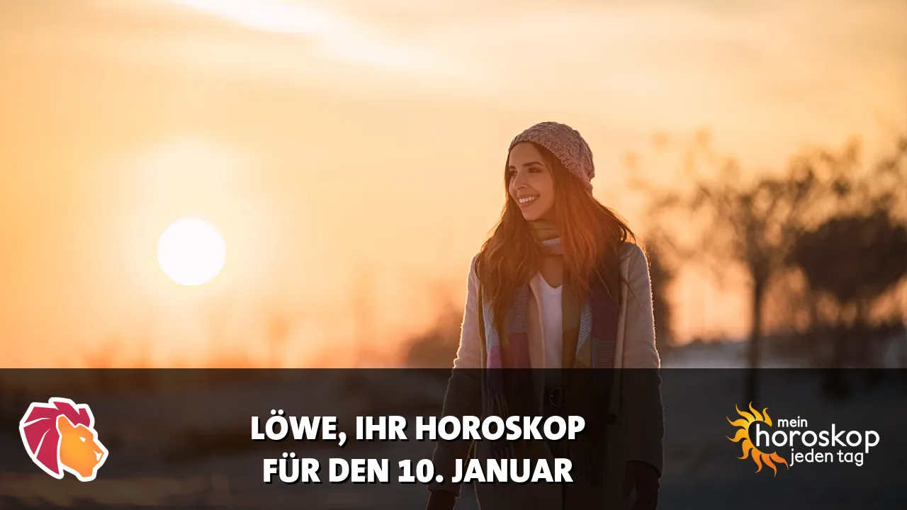 Horoscope Löwe du Samstag, 10. Januar 2026