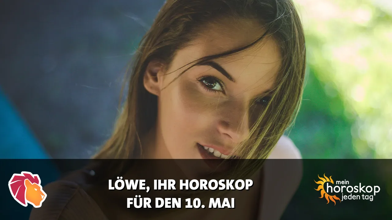 Horoscope Löwe du Sonntag, 10. Mai 2026
