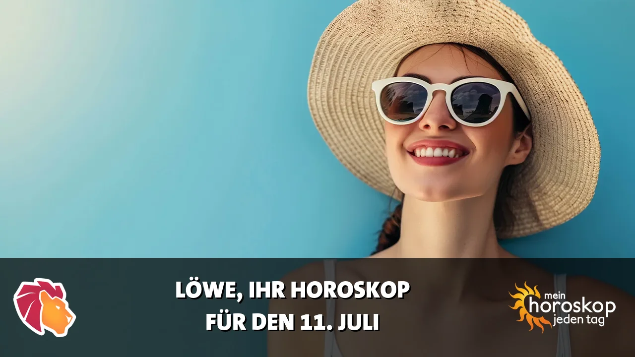 Horoscope Löwe du Samstag, 11. Juli 2026