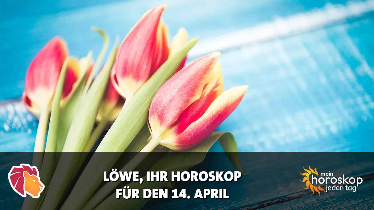 Horoscope Löwe du Dienstag, 14. April 2026