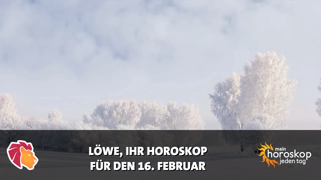 Horoscope Löwe du Montag, 16. Februar 2026