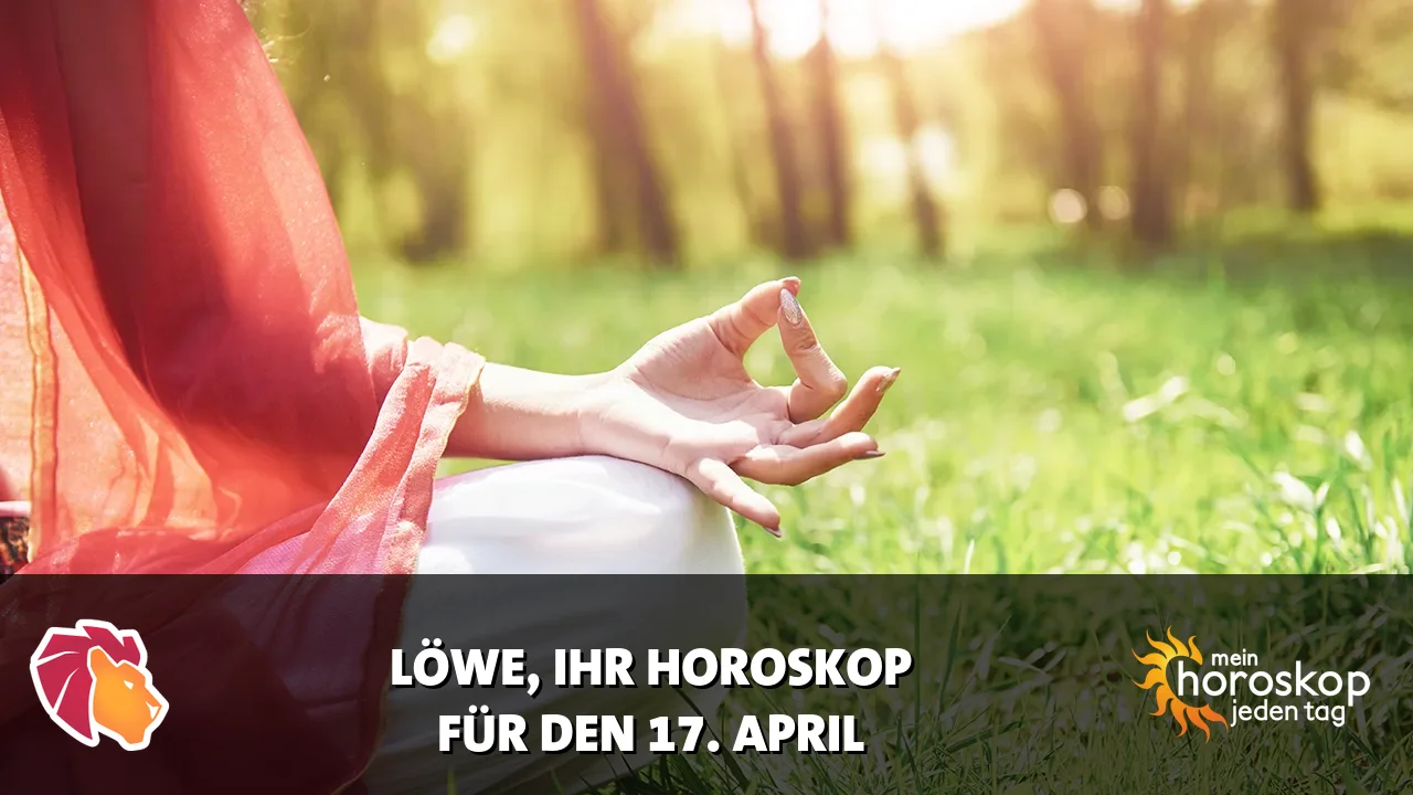 Horoscope Löwe du Freitag, 17. April 2026