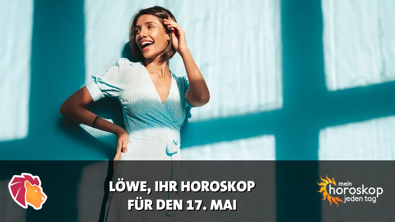 Horoscope Löwe du Sonntag, 17. Mai 2026