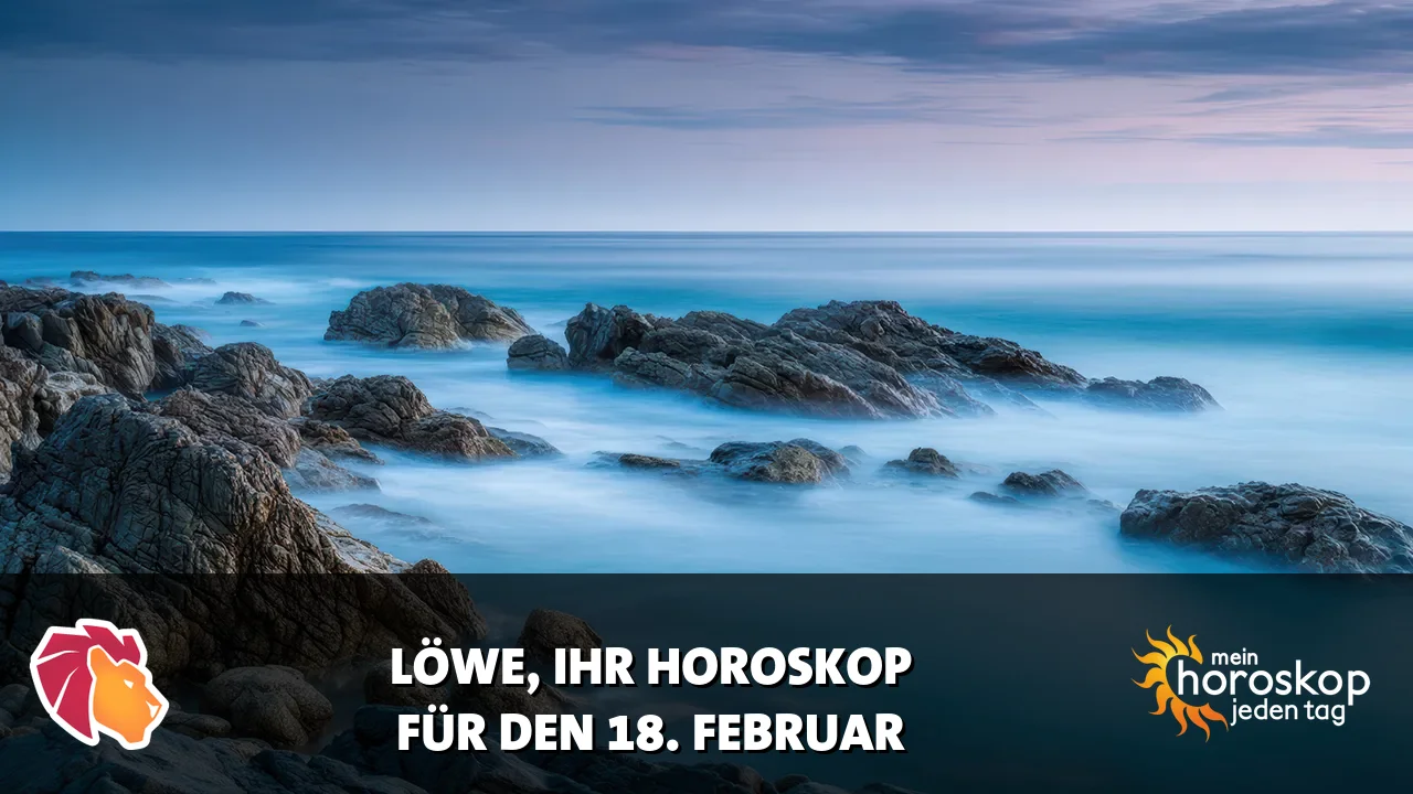 Horoscope Löwe du Mittwoch, 18. Februar 2026