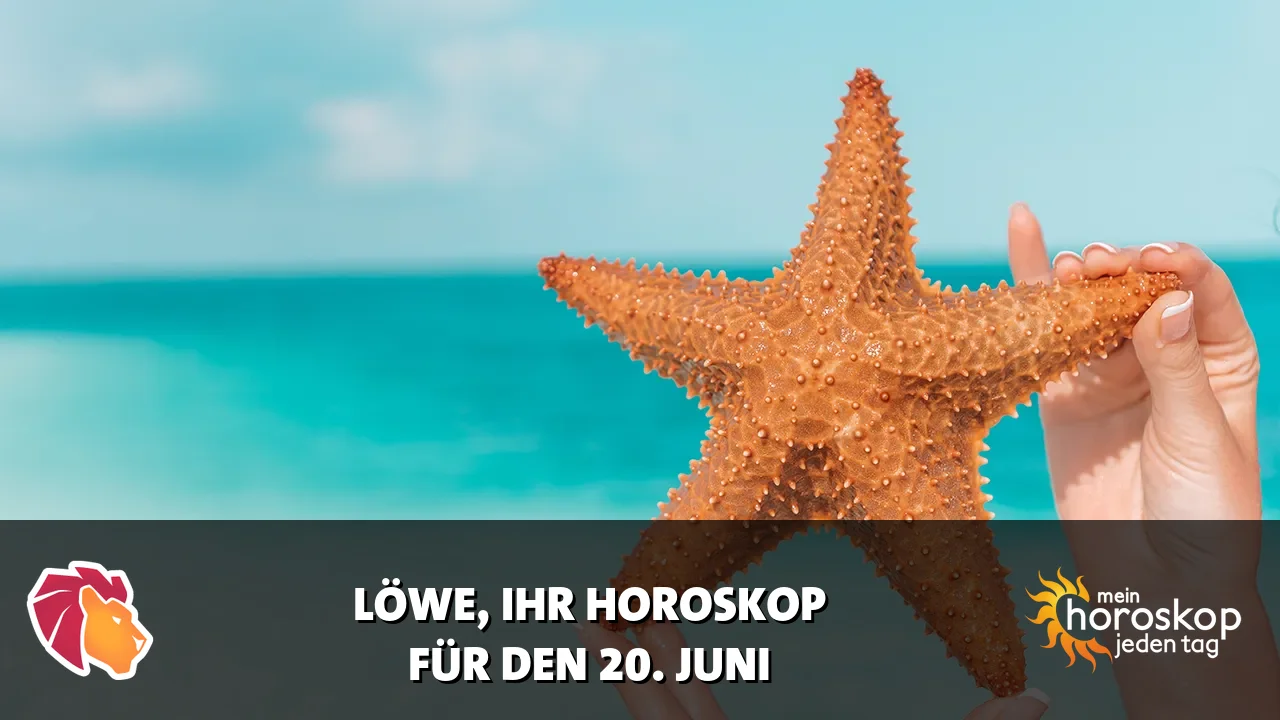 Horoscope Löwe du Samstag, 20. Juni 2026