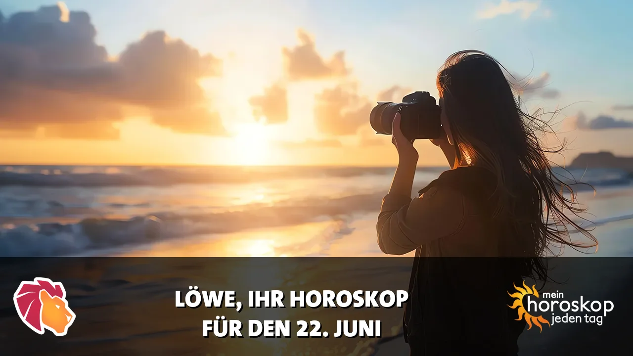 Horoscope Löwe du Montag, 22. Juni 2026