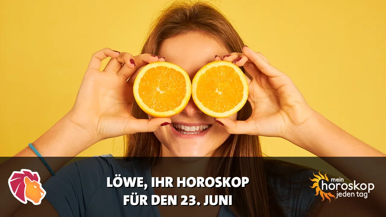 Horoscope Löwe du Dienstag, 23. Juni 2026