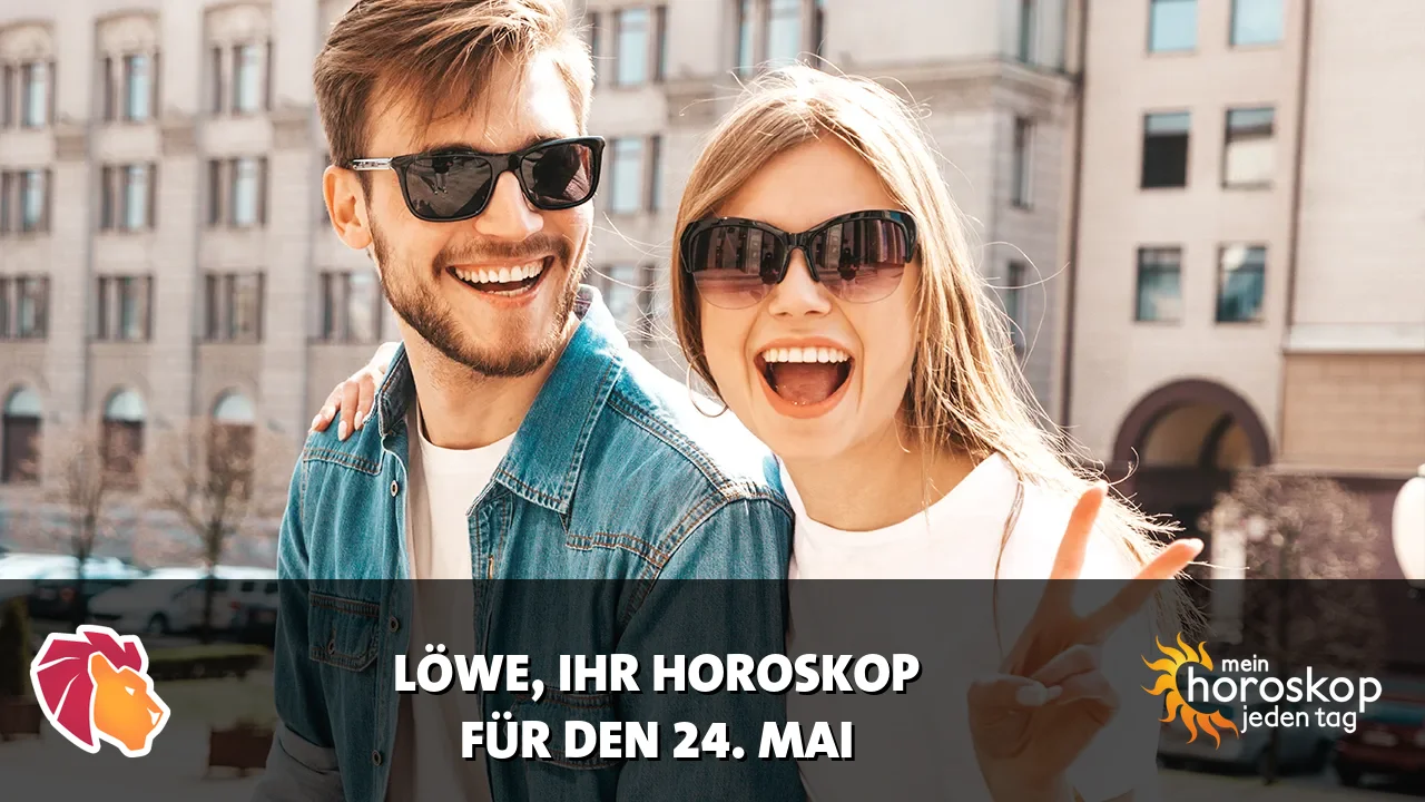 Horoscope Löwe du Sonntag, 24. Mai 2026