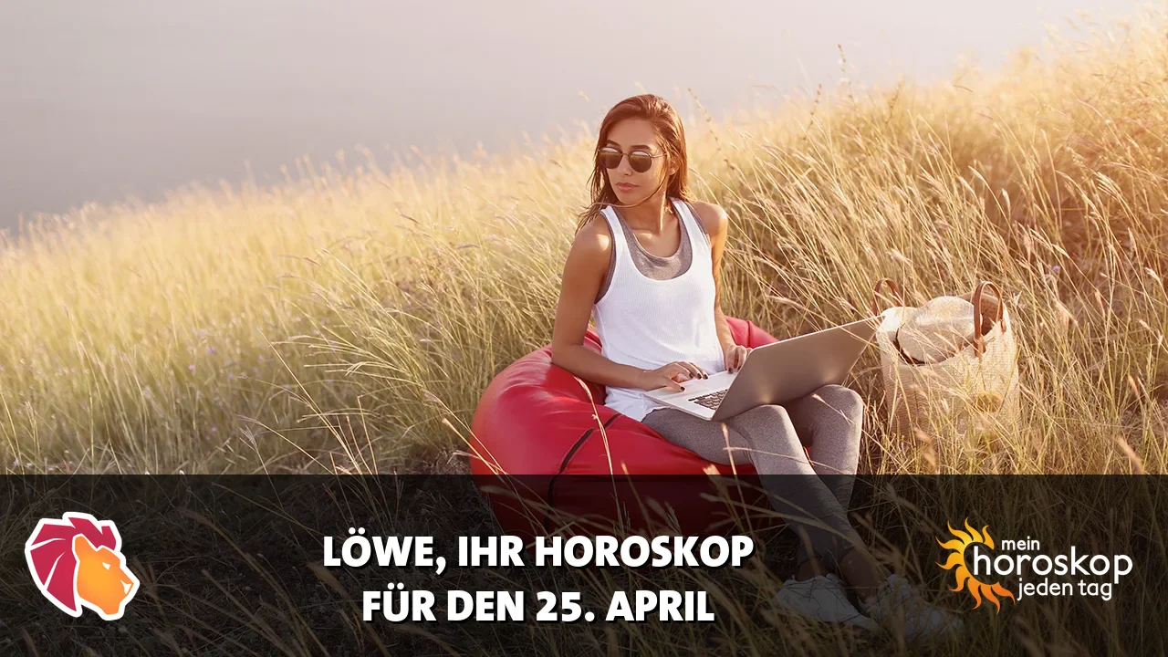 Horoscope Löwe du Samstag, 25. April 2026