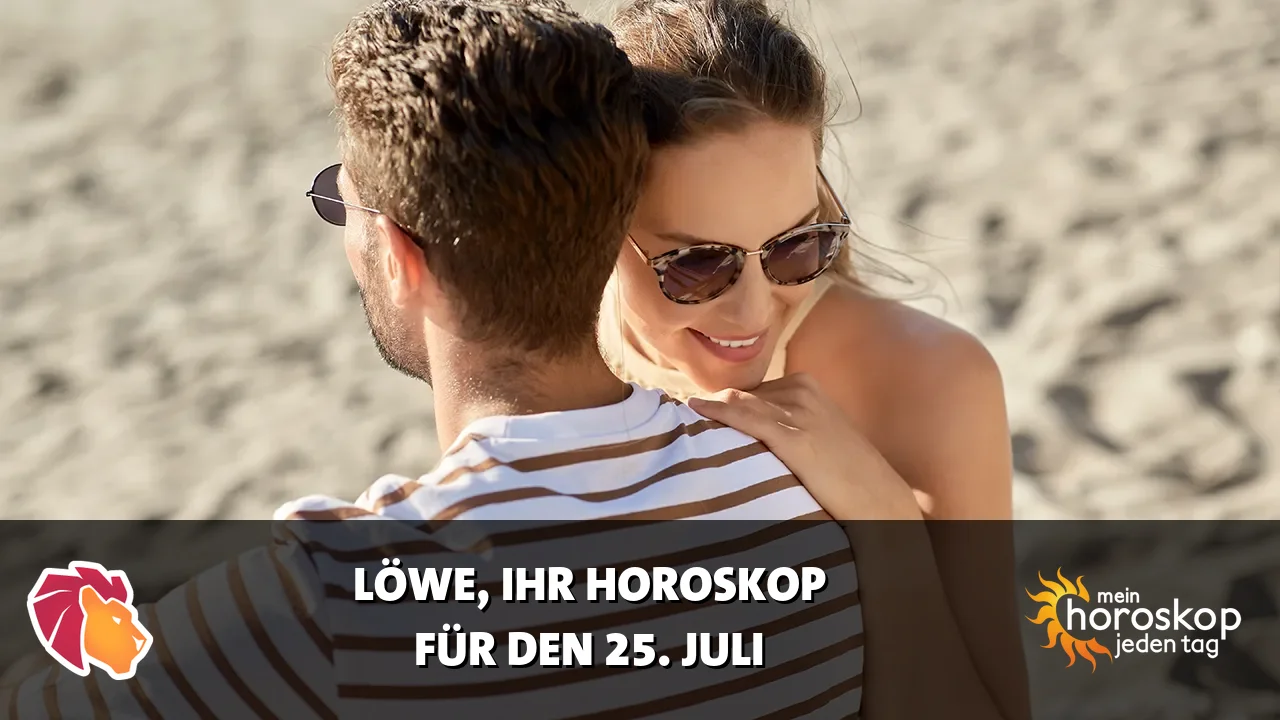 Horoscope Löwe du Samstag, 25. Juli 2026