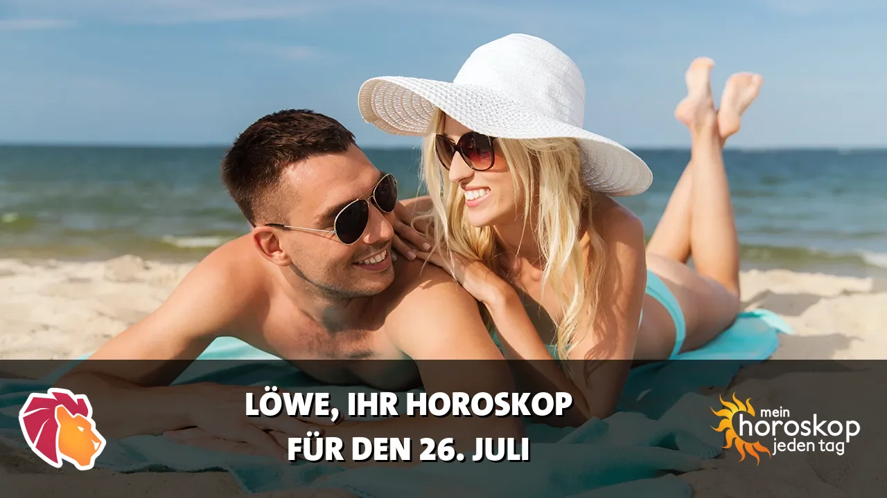 Horoscope Löwe du Sonntag, 26. Juli 2026