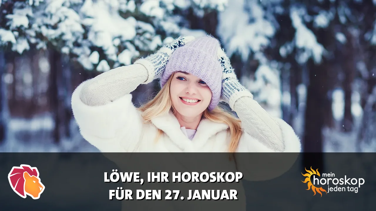 Horoscope Löwe du Dienstag, 27. Januar 2026