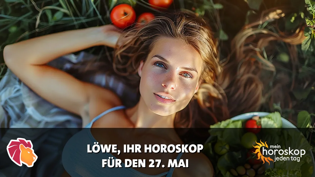 Horoscope Löwe du Mittwoch, 27. Mai 2026