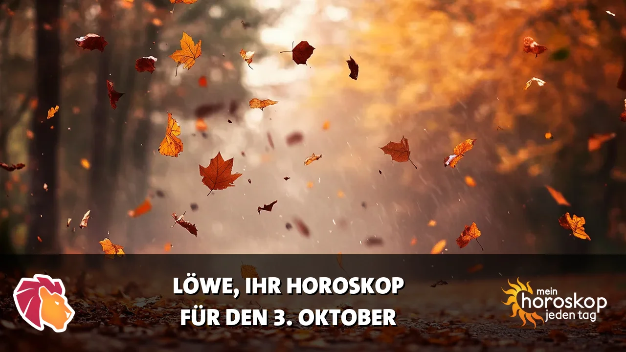 Horoscope Löwe du Samstag, 3. Oktober 2026