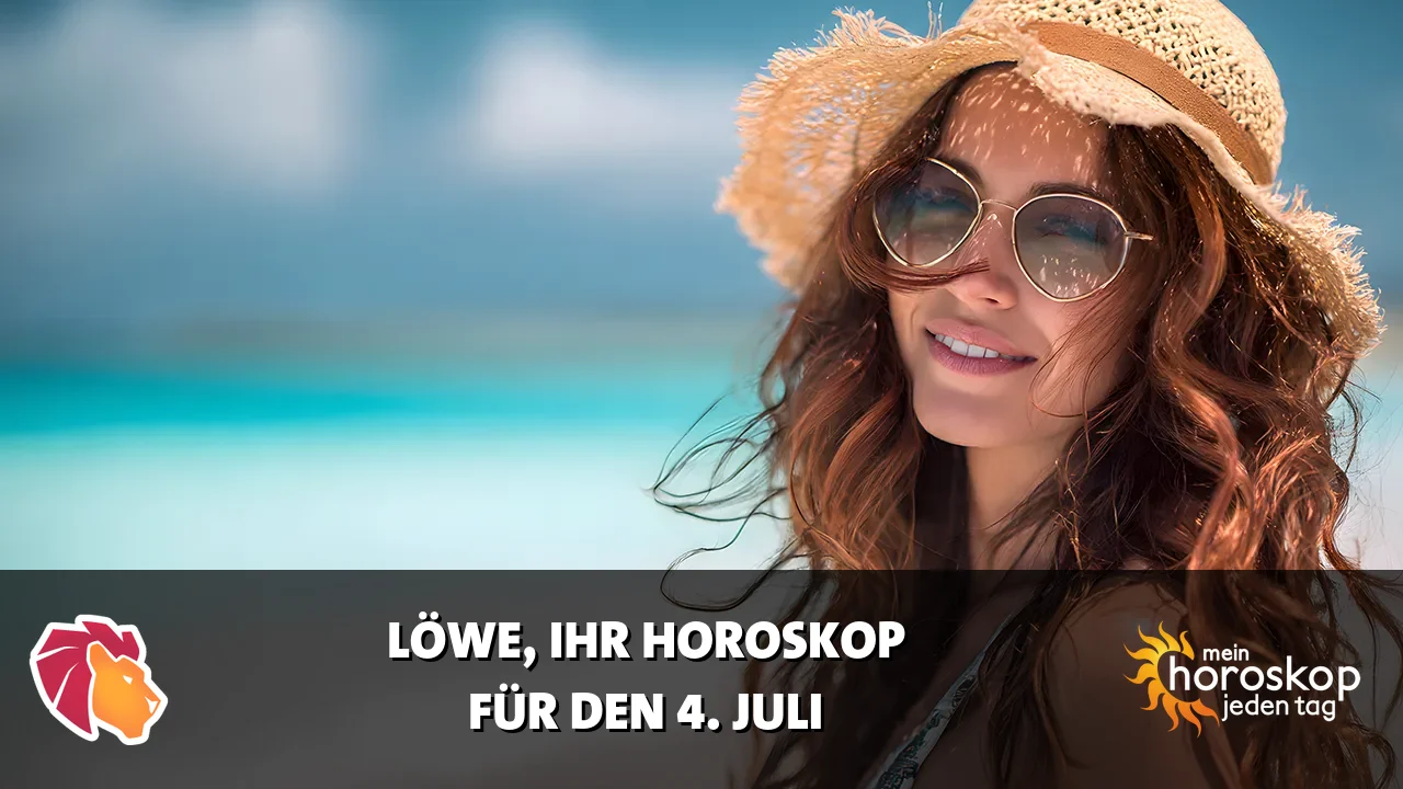 Horoscope Löwe du Samstag, 4. Juli 2026