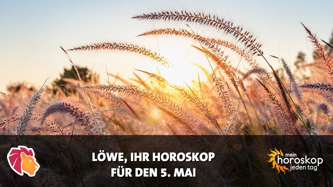 Horoscope Löwe du Dienstag, 5. Mai 2026