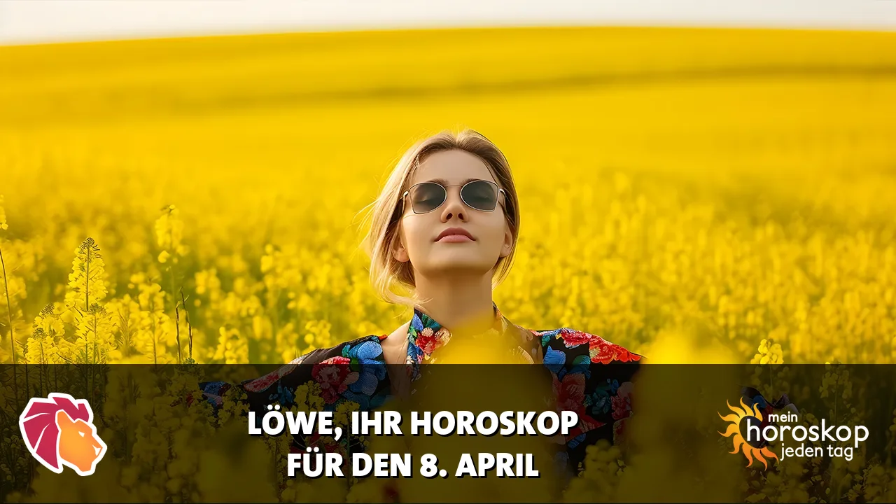 Horoscope Löwe du Mittwoch, 8. April 2026