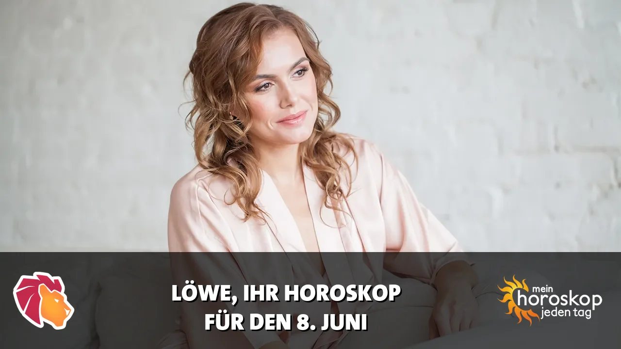 Horoscope Löwe du Montag, 8. Juni 2026