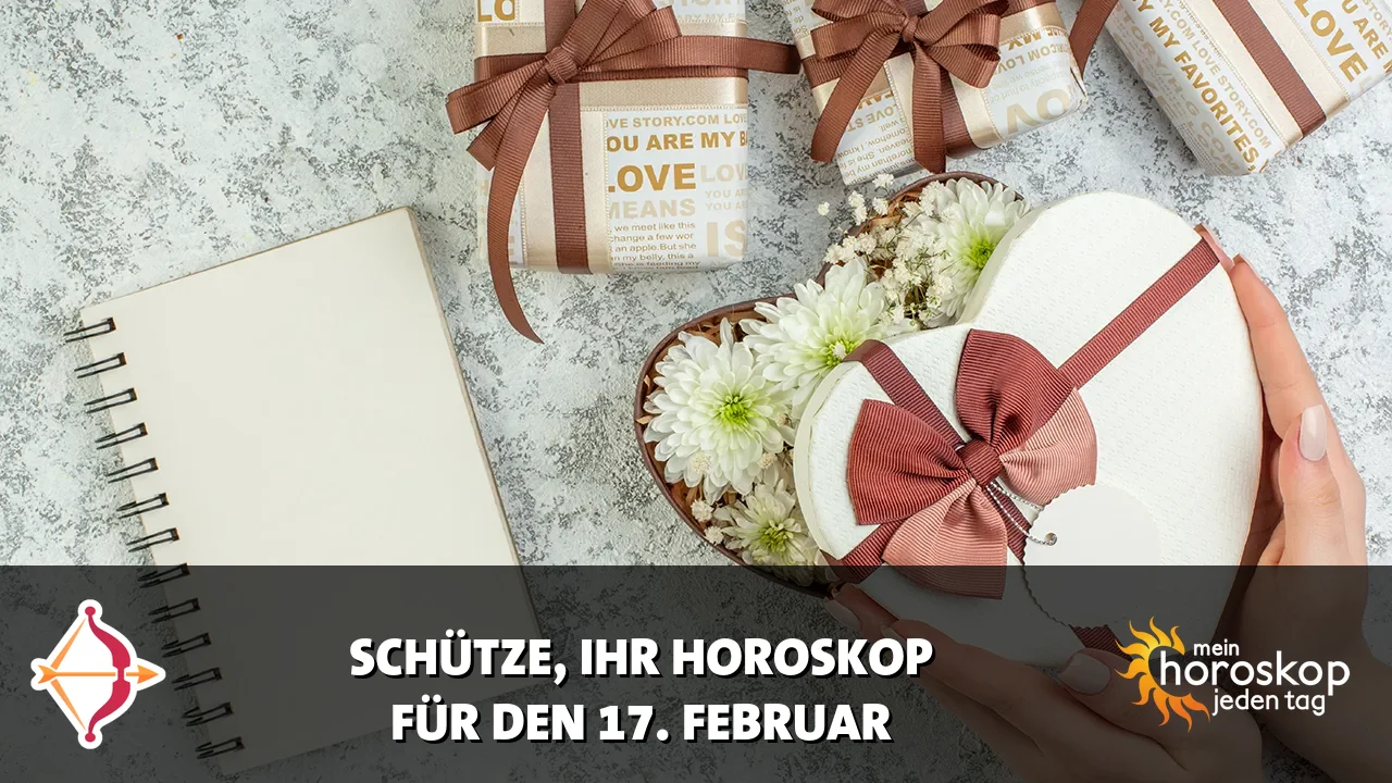 Horoscope Schütze du Dienstag, 17. Februar 2026