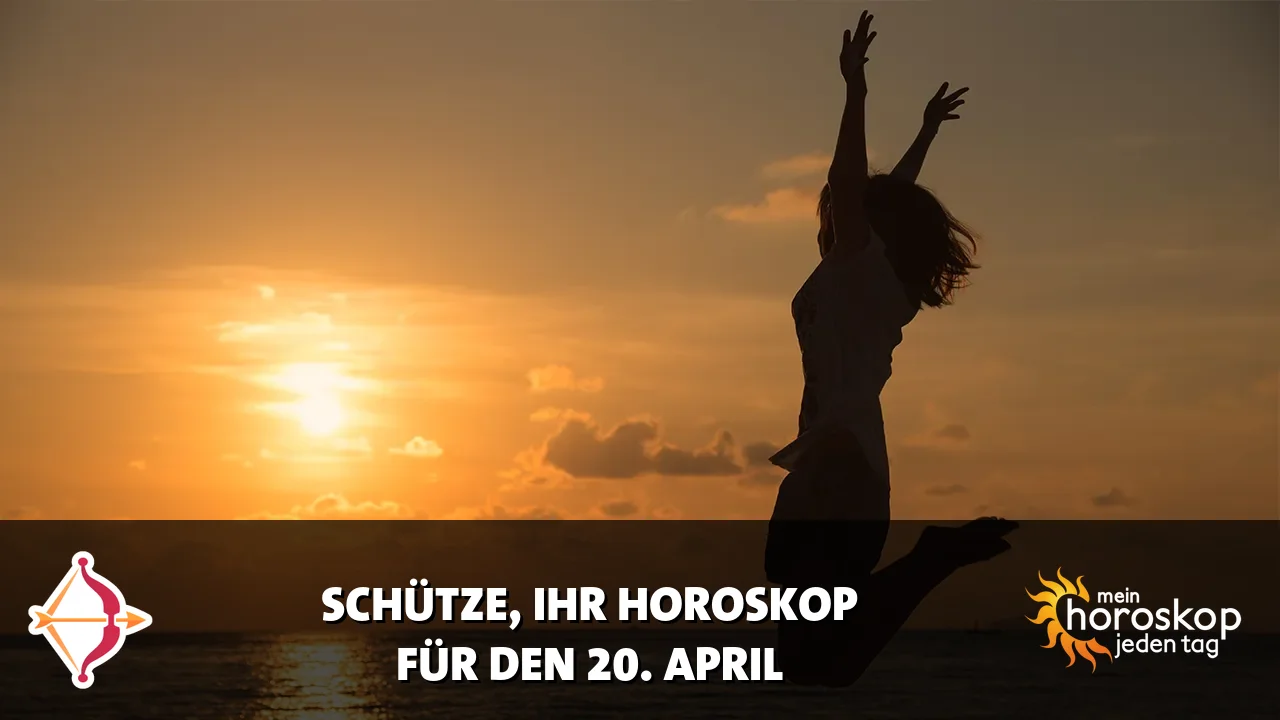 Horoscope Schütze du Montag, 20. April 2026
