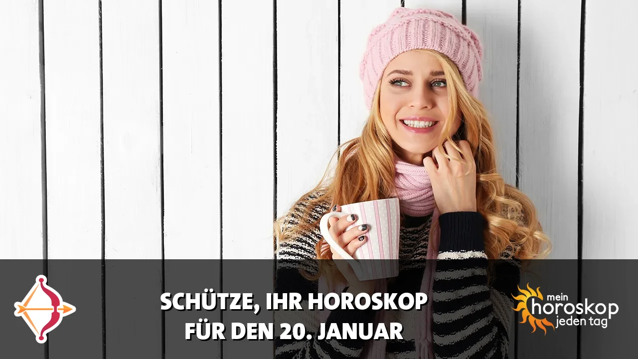 Horoscope Schütze du Dienstag, 20. Januar 2026