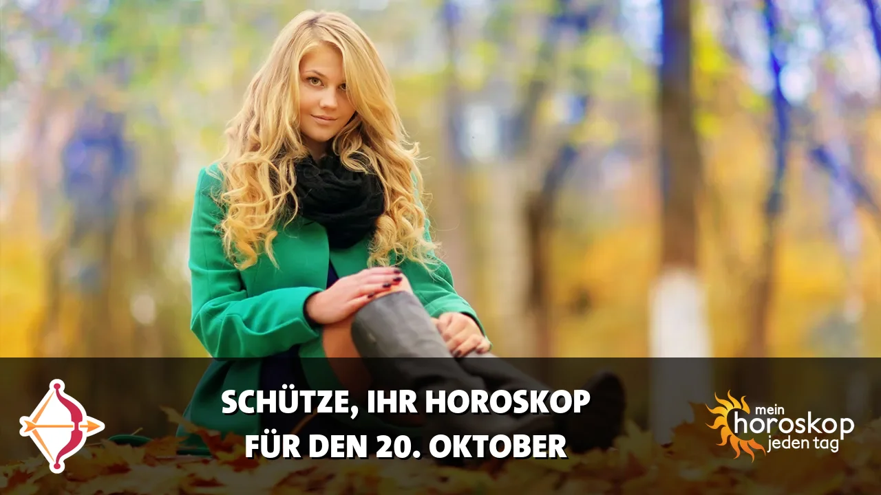 Horoscope Schütze du Dienstag, 20. Oktober 2026