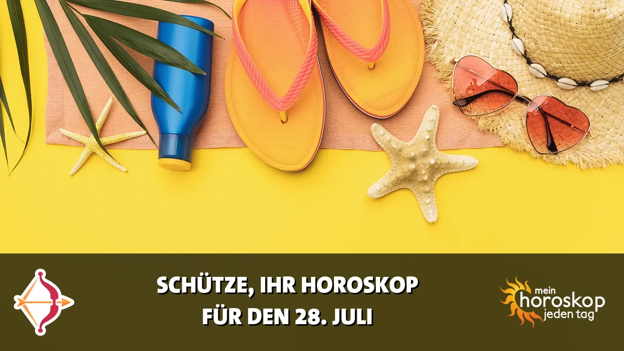Horoscope Schütze du Dienstag, 28. Juli 2026
