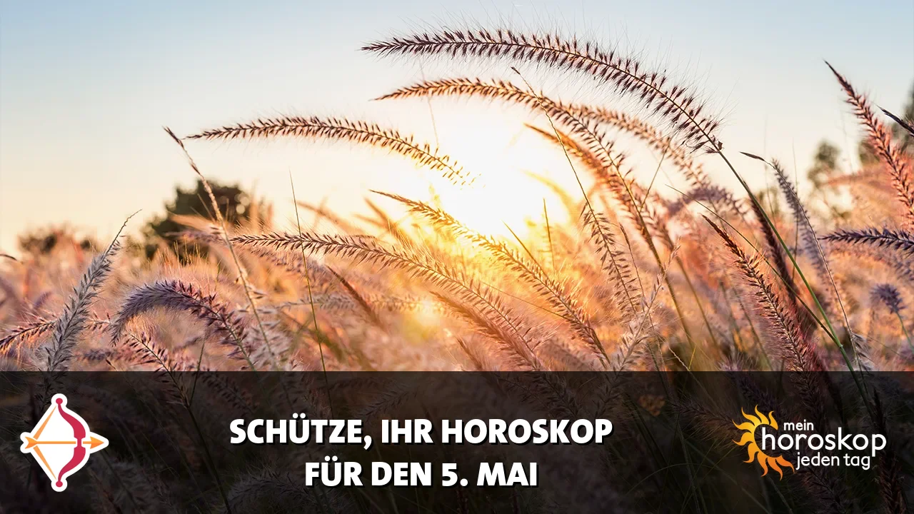Horoscope Schütze du Dienstag, 5. Mai 2026
