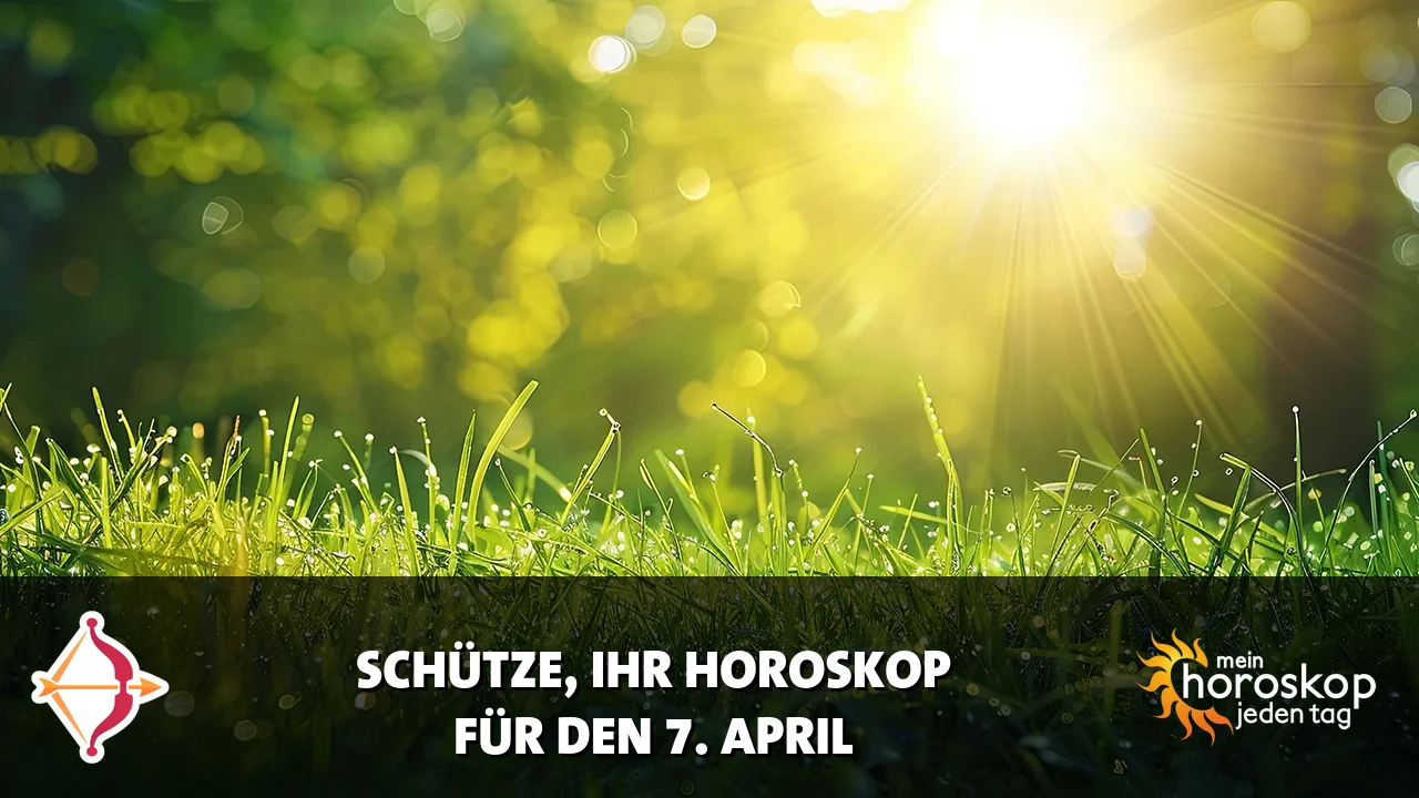 Horoscope Schütze du Dienstag, 7. April 2026