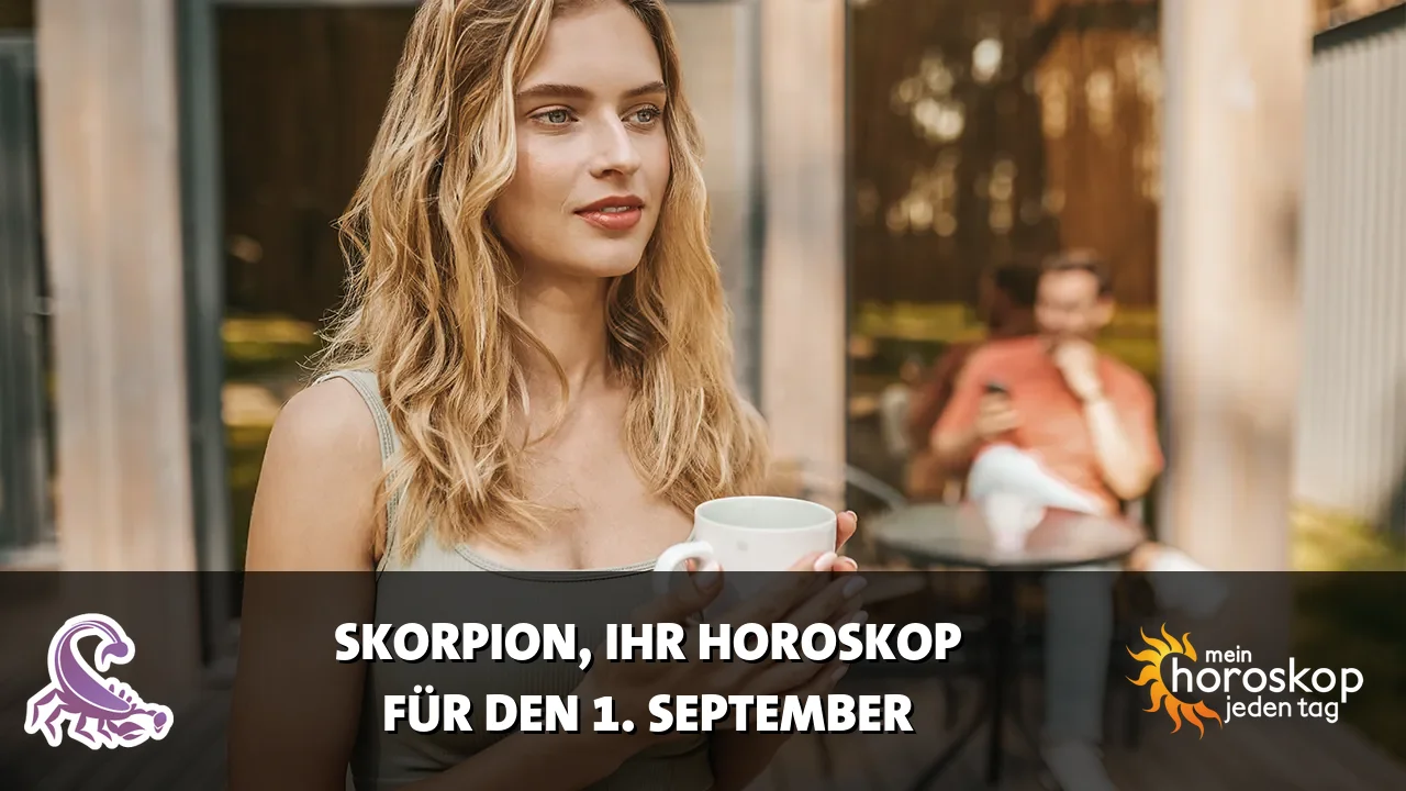 Horoscope Skorpion du Dienstag, 1. September 2026