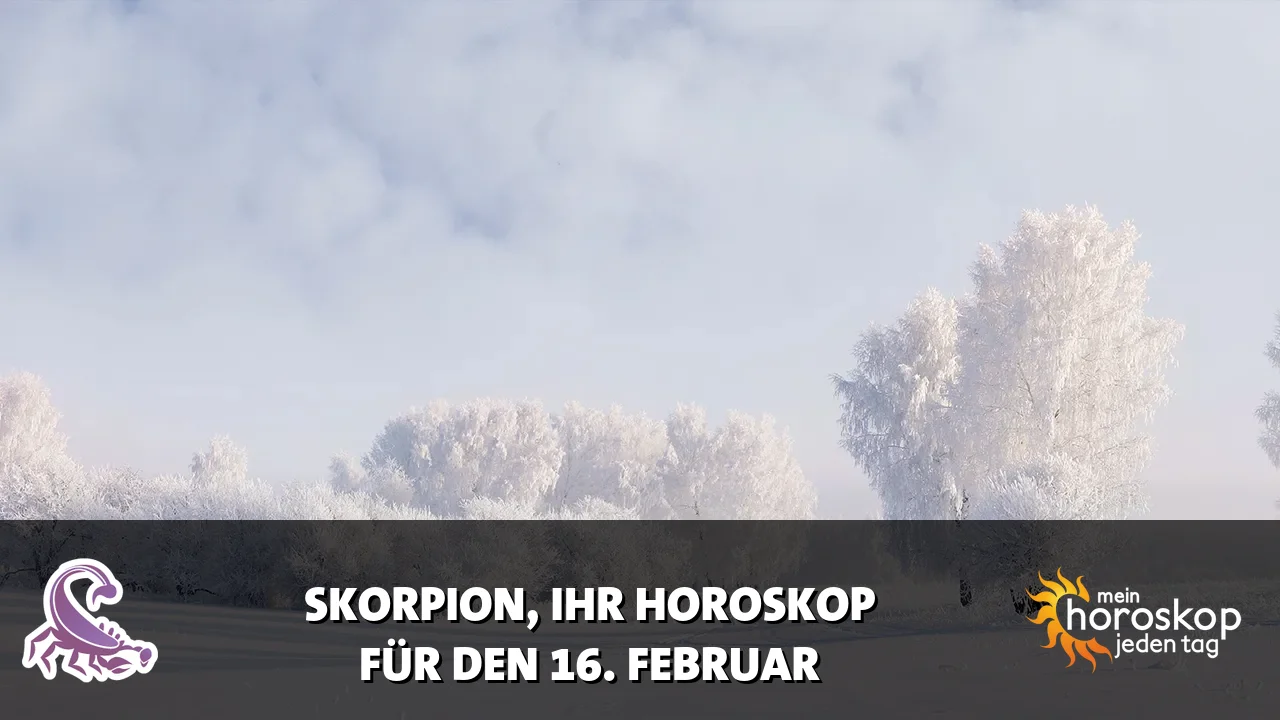 Horoscope Skorpion du Montag, 16. Februar 2026