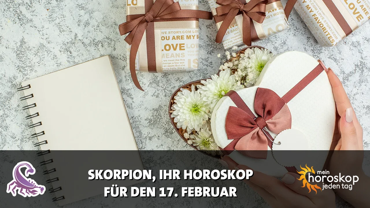 Horoscope Skorpion du Dienstag, 17. Februar 2026