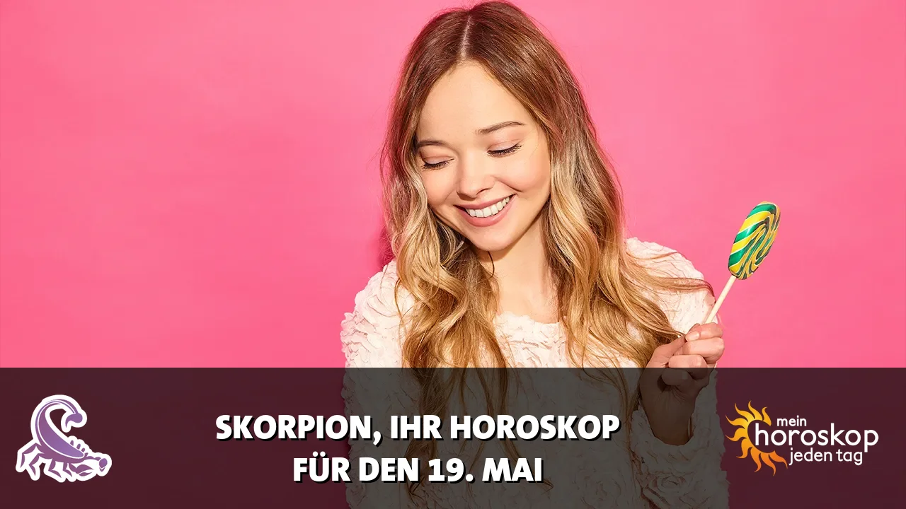 Horoscope Skorpion du Dienstag, 19. Mai 2026