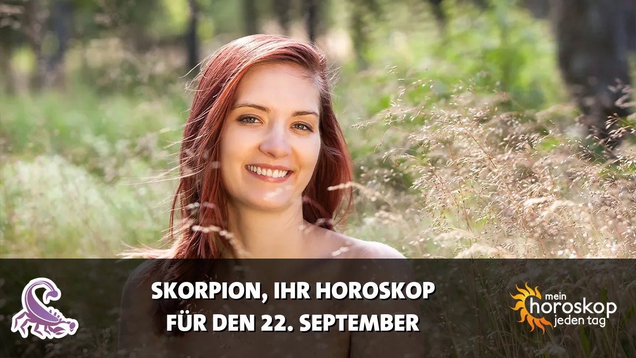 Horoscope Skorpion du Dienstag, 22. September 2026