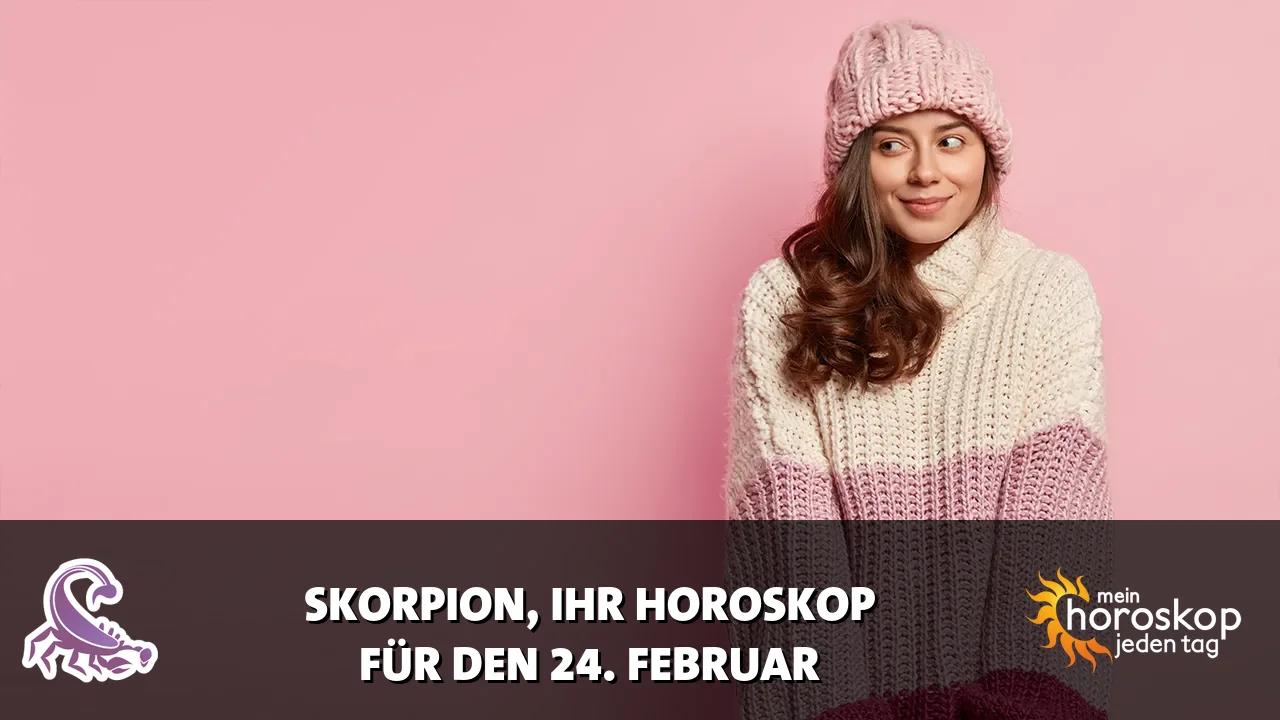 Horoscope Skorpion du Dienstag, 24. Februar 2026