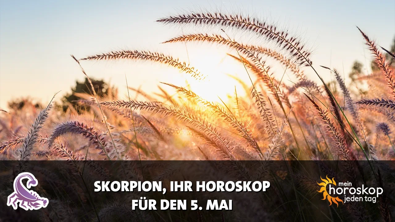 Horoscope Skorpion du Dienstag, 5. Mai 2026