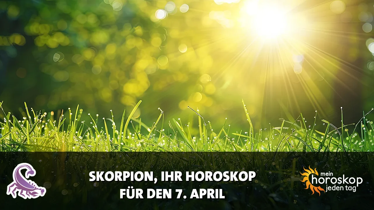 Horoscope Skorpion du Dienstag, 7. April 2026