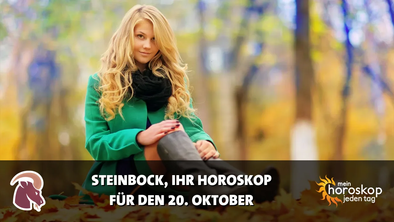 Horoscope Steinbock du Dienstag, 20. Oktober 2026