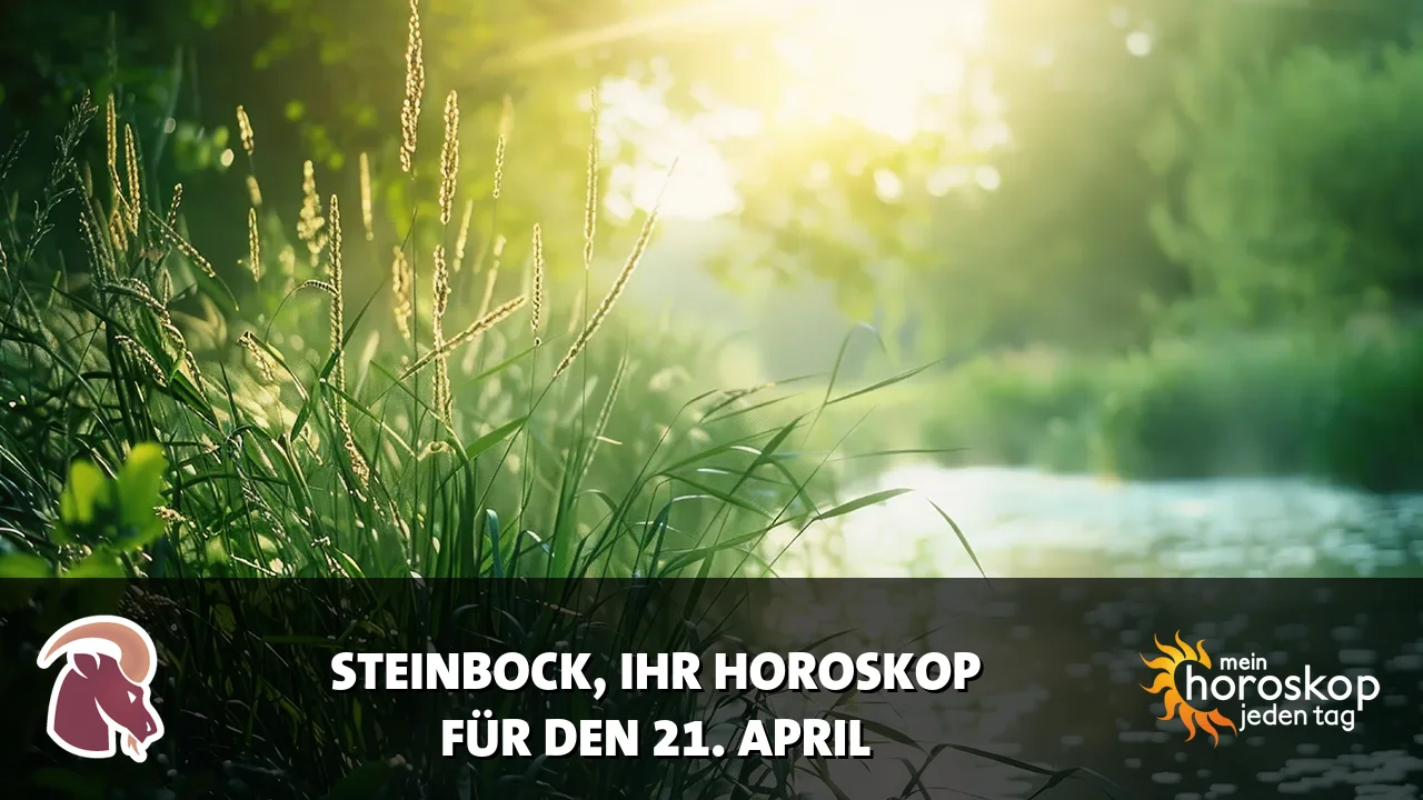 Horoscope Steinbock du Dienstag, 21. April 2026