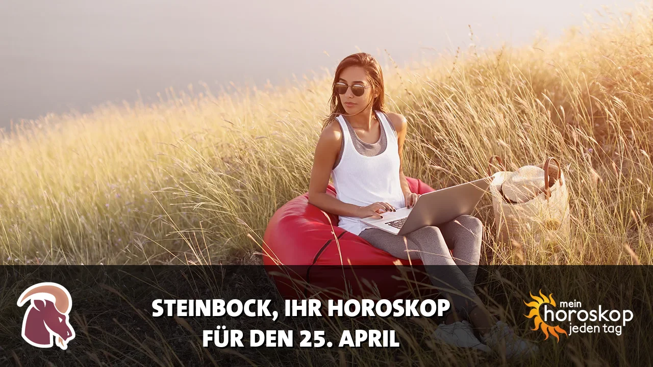 Horoscope Steinbock du Samstag, 25. April 2026