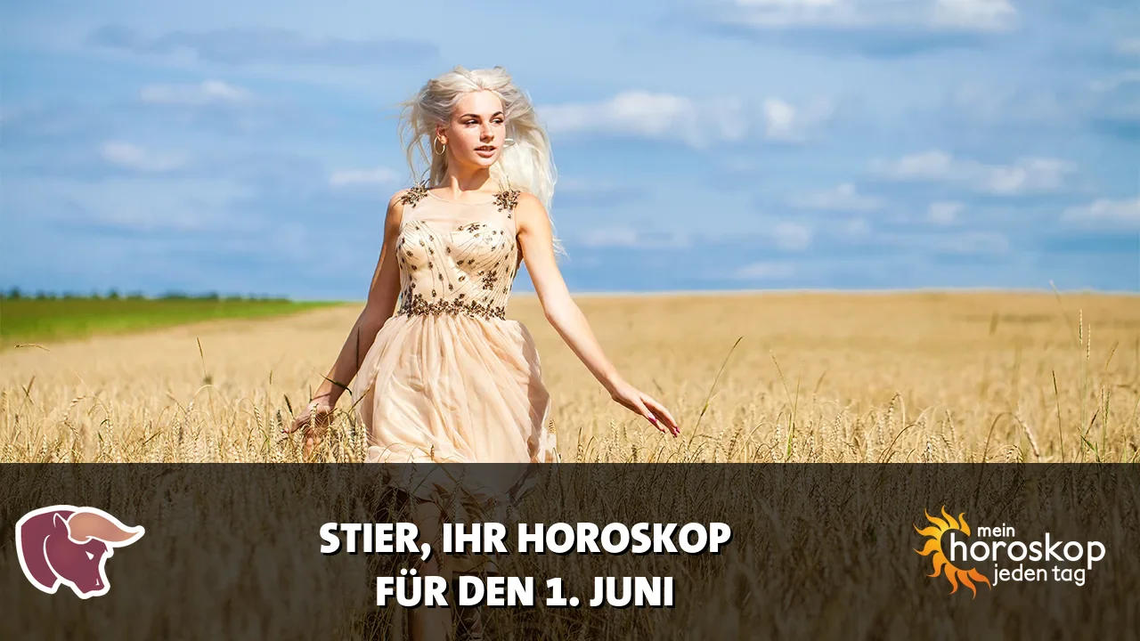Horoscope Stier du Montag, 1. Juni 2026