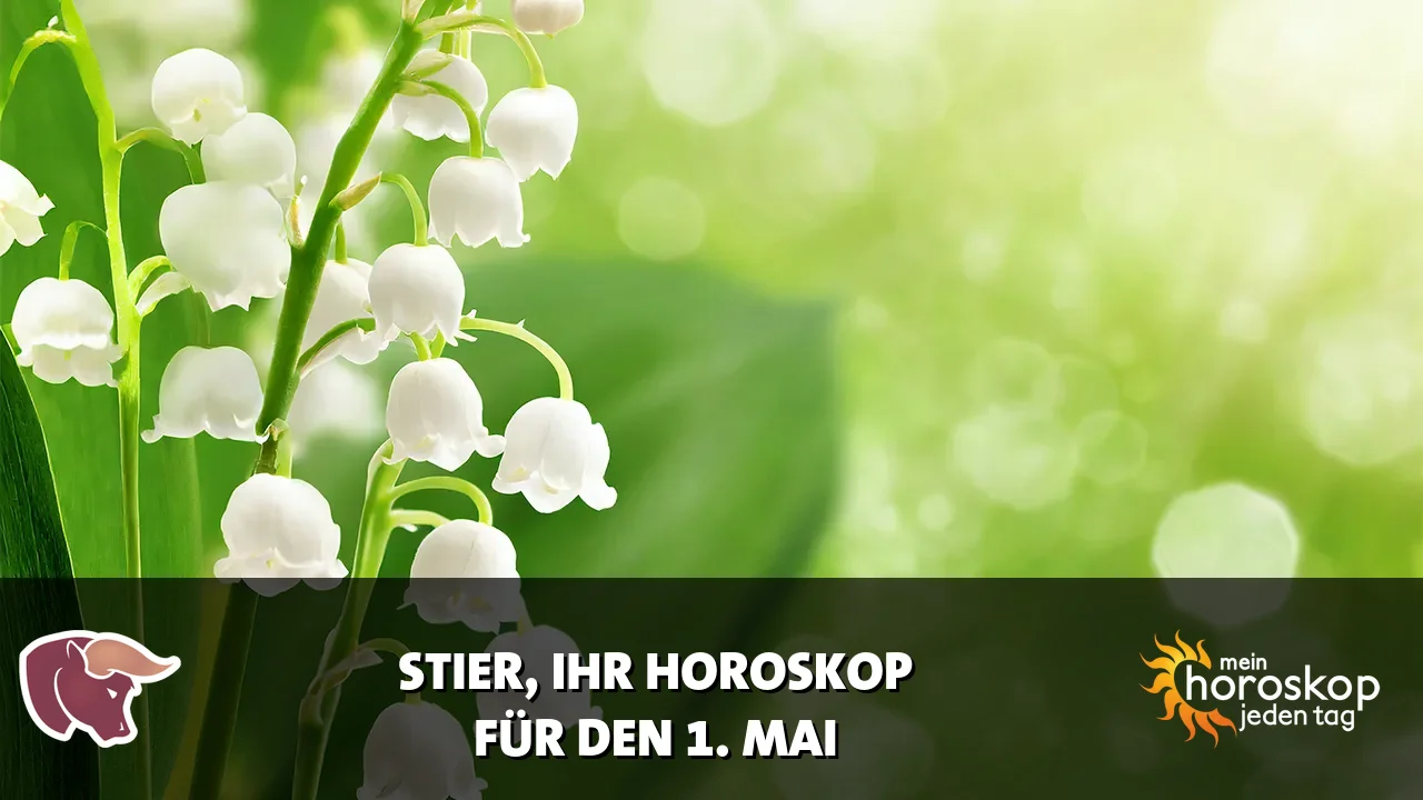 Horoscope Stier du Freitag, 1. Mai 2026