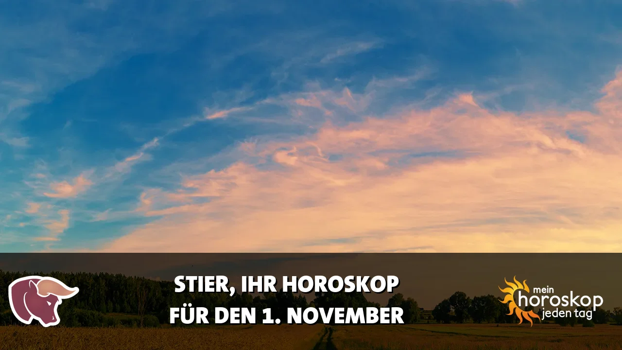 Horoscope Stier du Sonntag, 1. November 2026