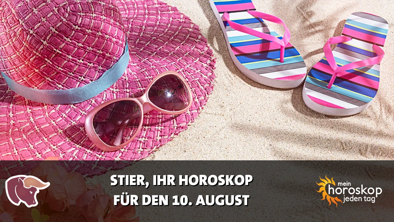 Horoscope Stier du Montag, 10. August 2026