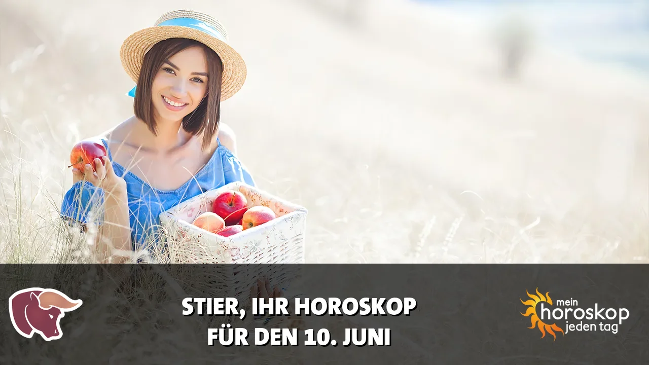 Horoscope Stier du Mittwoch, 10. Juni 2026