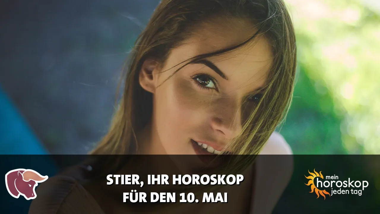 Horoscope Stier du Sonntag, 10. Mai 2026